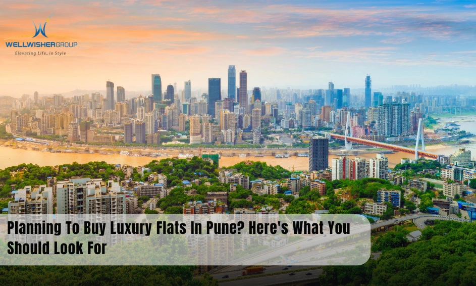 Planning To Buy Luxury Flats In Pune? Here's What You Should Look For